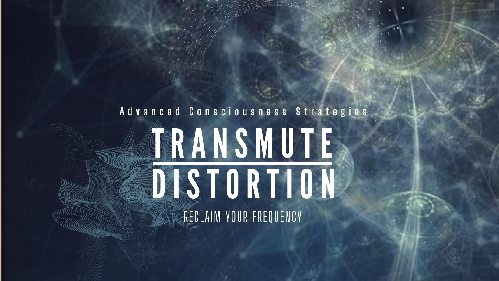 SELF STUDY TRANSMUTE DISTORTION